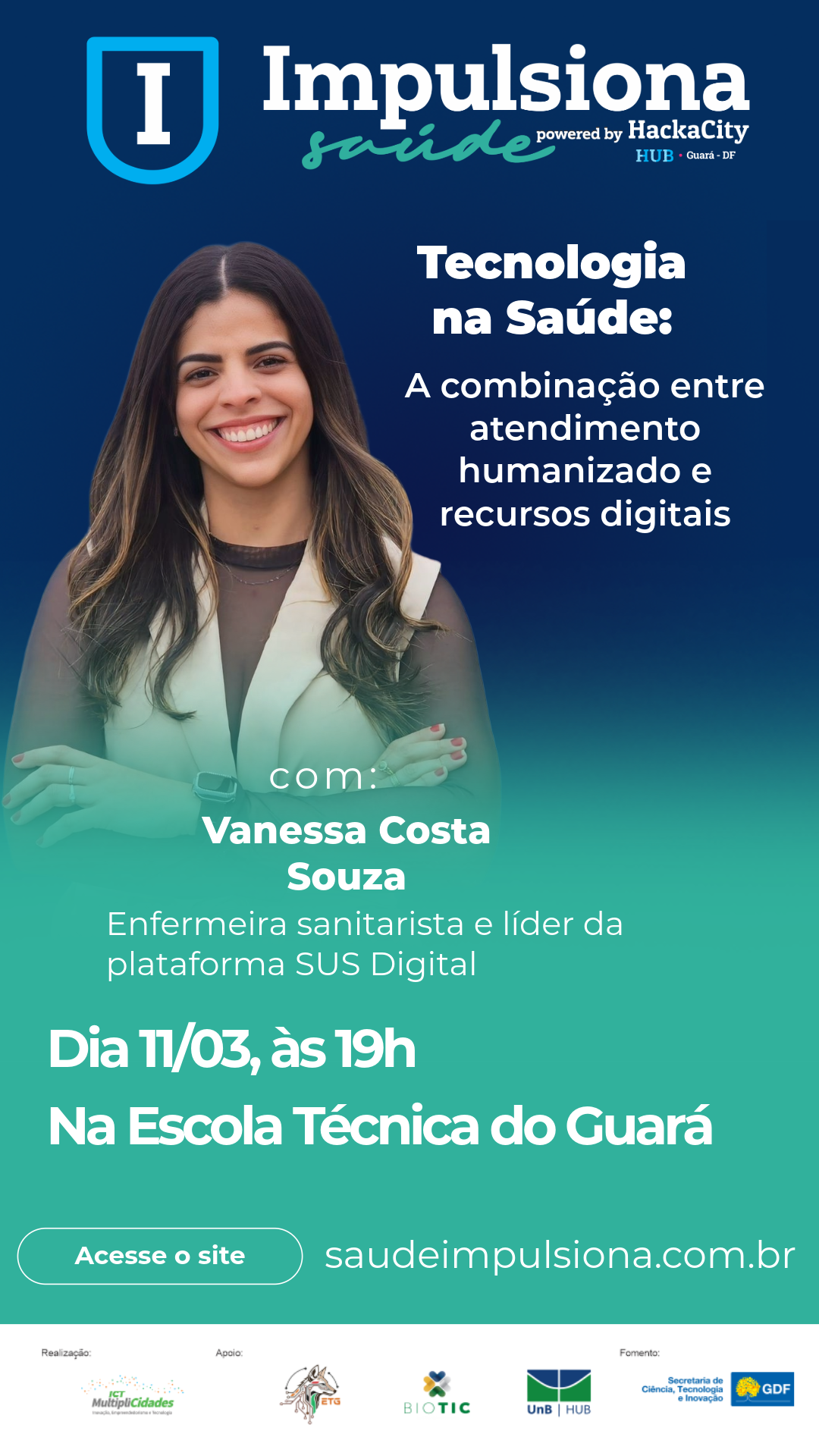 A saúde pública brasileira vive um momento de transformação. Nesta quarta-feira, dia 11 de março, às 19h, a Escola Técnica do Guará, em Brasília-DF, recebe o lançamento do projeto Impulsiona Saúde, uma iniciativa do Instituto Multiplicidades em parceria com a Secretaria de Ciência, Tecnologia e Inovação do Distrito Federal (Secti-DF), impulsionada pelo hub de inovação HackaCity